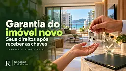 Garantia do Im�vel Novo: Seus Direitos Ap�s Receber as Chaves em Itapema e Porto Belo